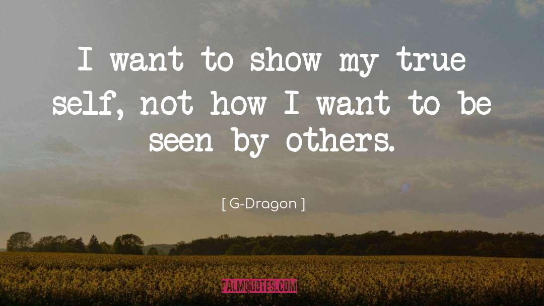 G-Dragon Quotes: I want to show my