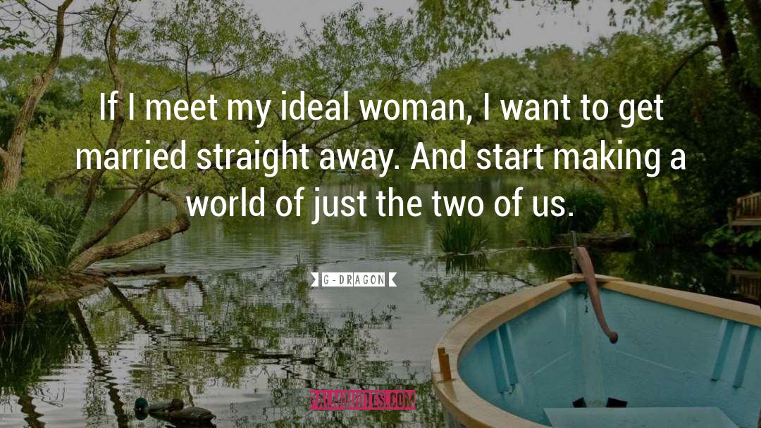 G-Dragon Quotes: If I meet my ideal