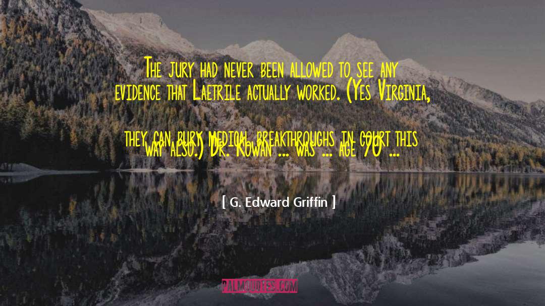 G. Edward Griffin Quotes: The jury had never been
