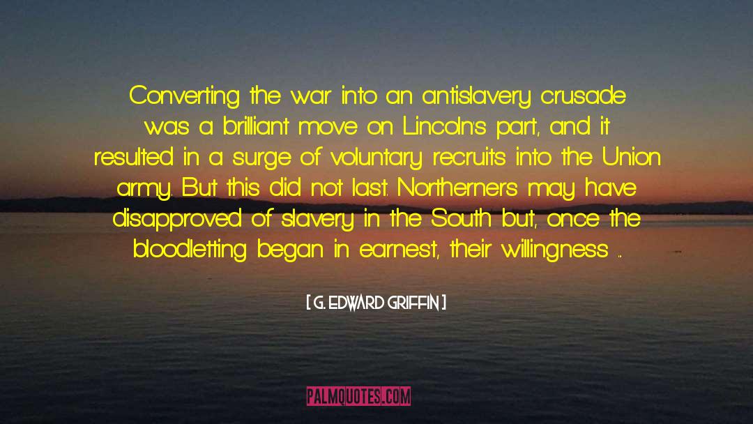 G. Edward Griffin Quotes: Converting the war into an