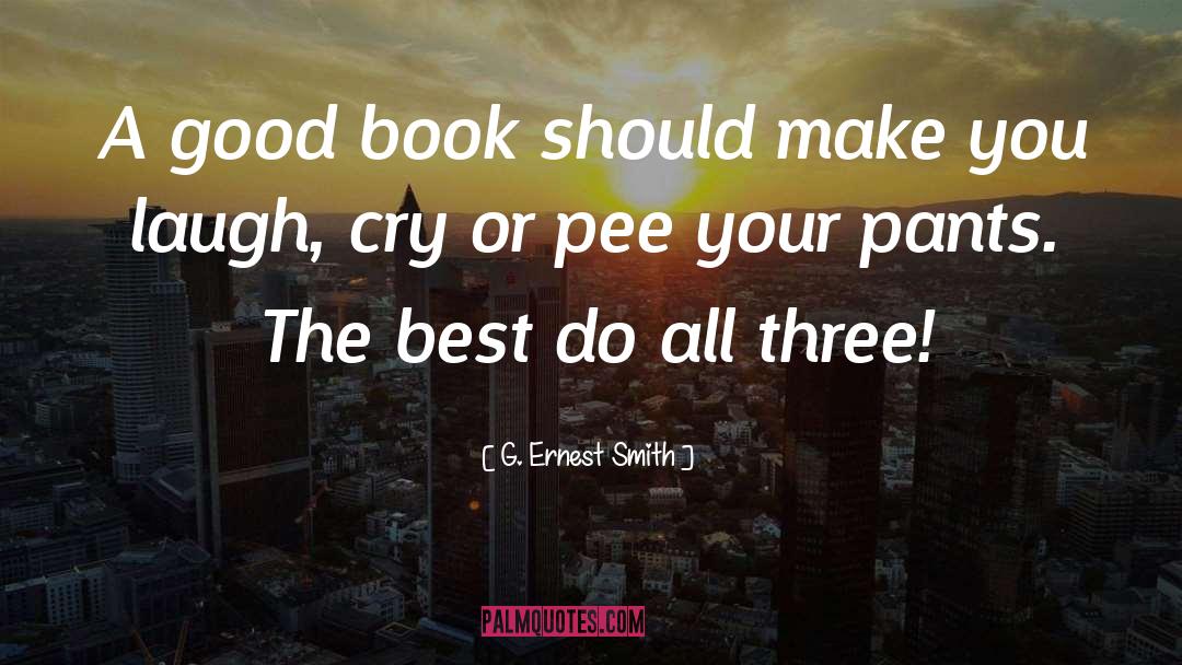 G. Ernest Smith Quotes: A good book should make