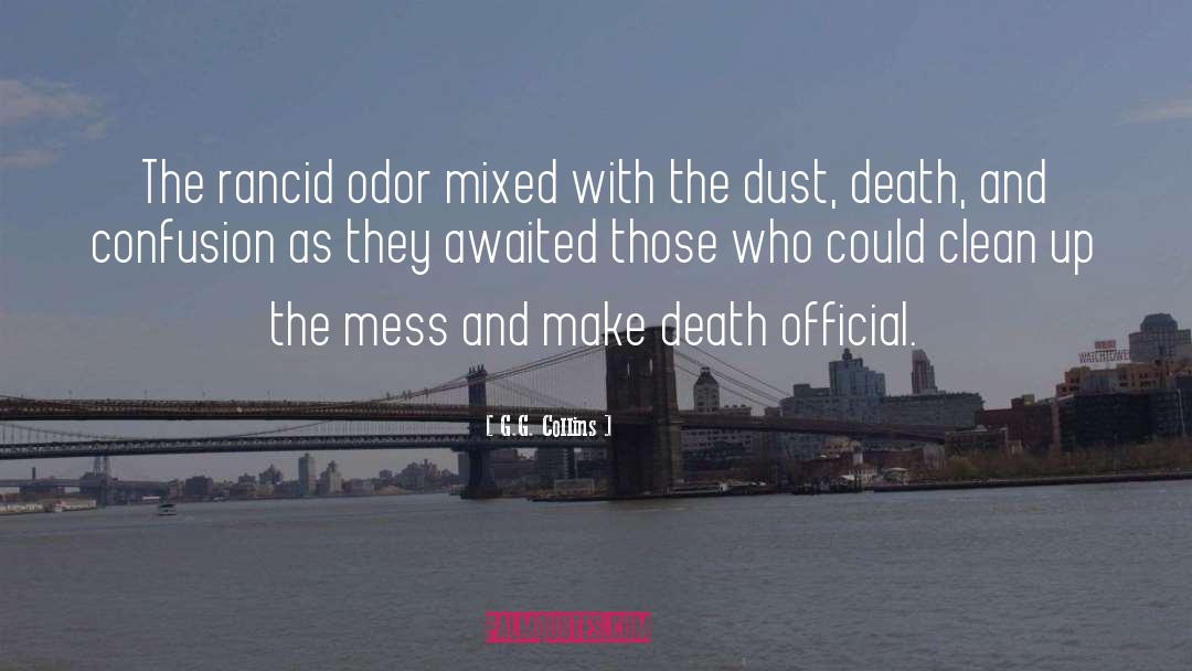 G.G. Collins Quotes: The rancid odor mixed with