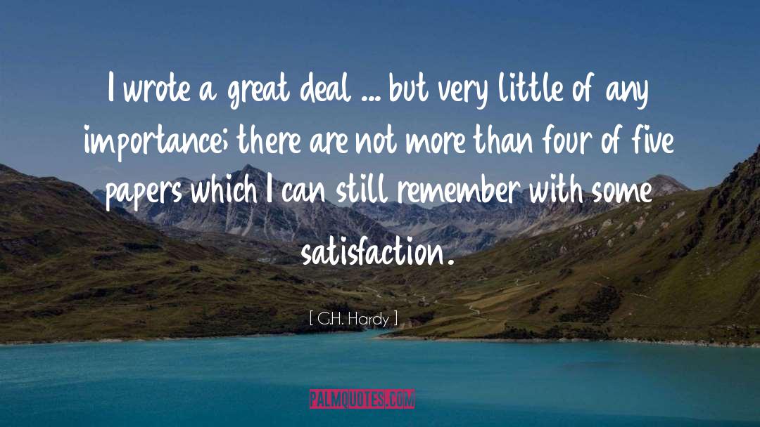 G.H. Hardy Quotes: I wrote a great deal