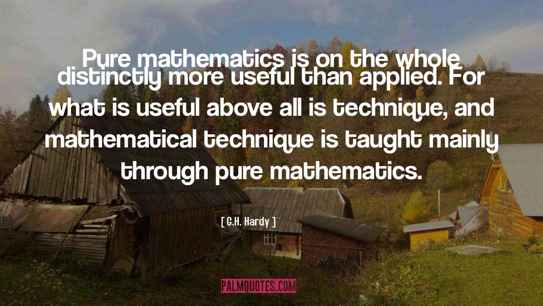 G.H. Hardy Quotes: Pure mathematics is on the