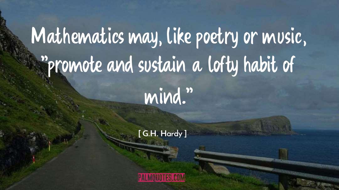 G.H. Hardy Quotes: Mathematics may, like poetry or