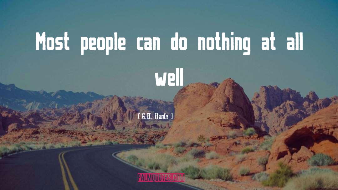 G.H. Hardy Quotes: Most people can do nothing