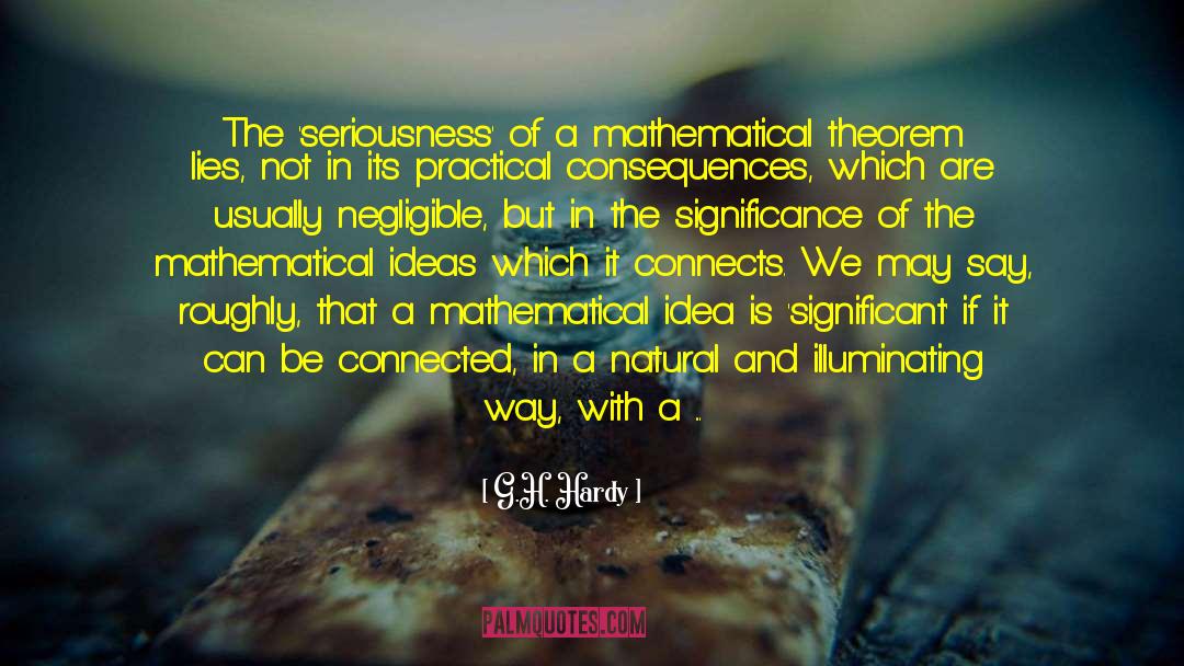 G.H. Hardy Quotes: The 'seriousness' of a mathematical