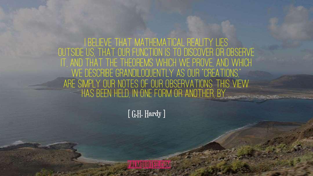 G.H. Hardy Quotes: I believe that mathematical reality