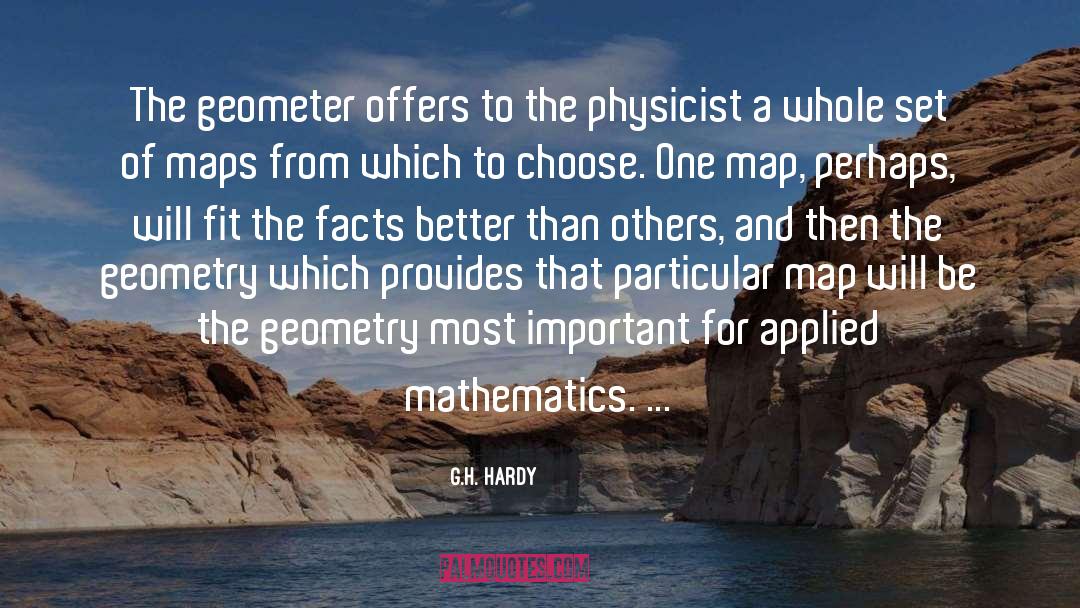 G.H. Hardy Quotes: The geometer offers to the