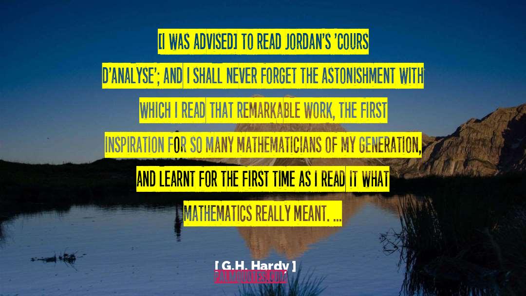 G.H. Hardy Quotes: [I was advised] to read