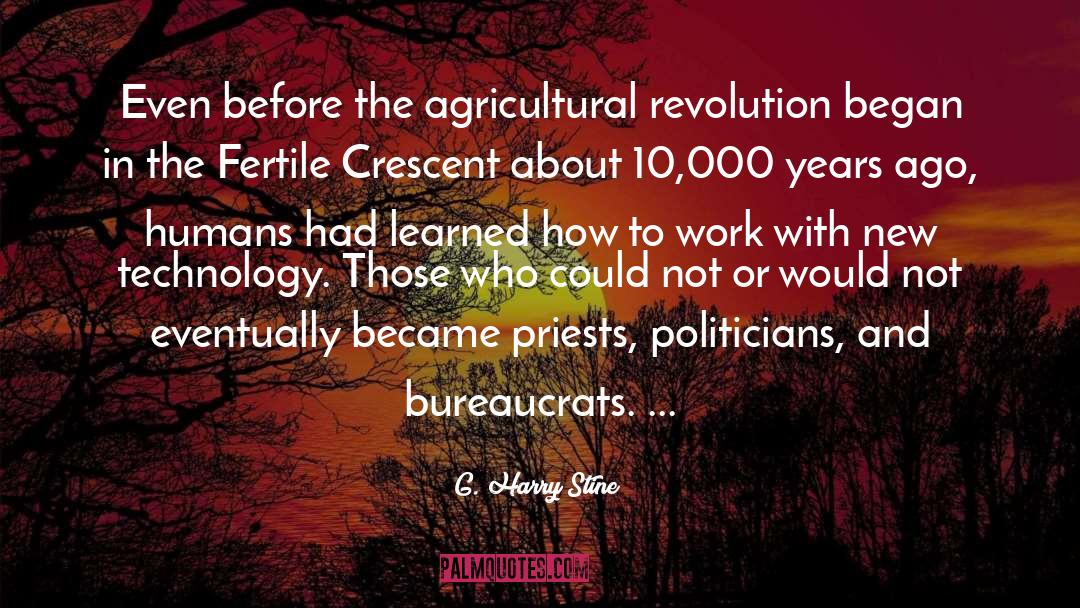 G. Harry Stine Quotes: Even before the agricultural revolution