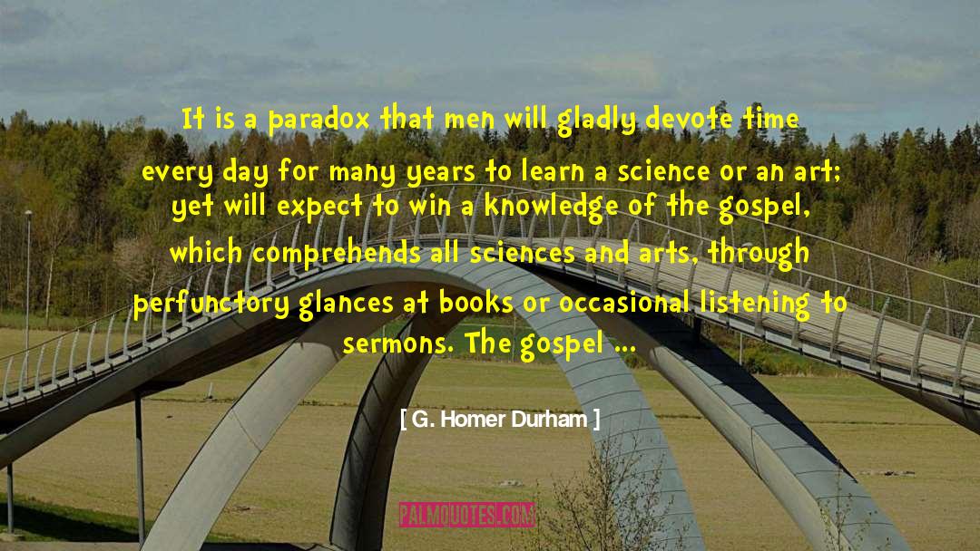 G. Homer Durham Quotes: It is a paradox that