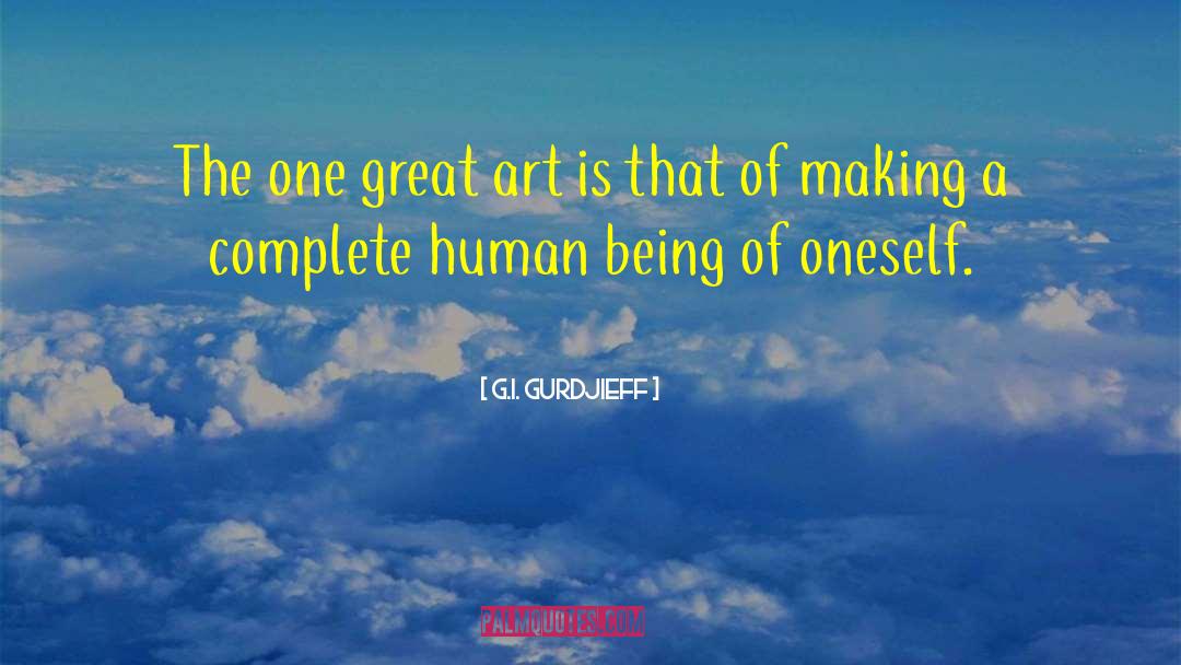 G.I. Gurdjieff Quotes: The one great art is