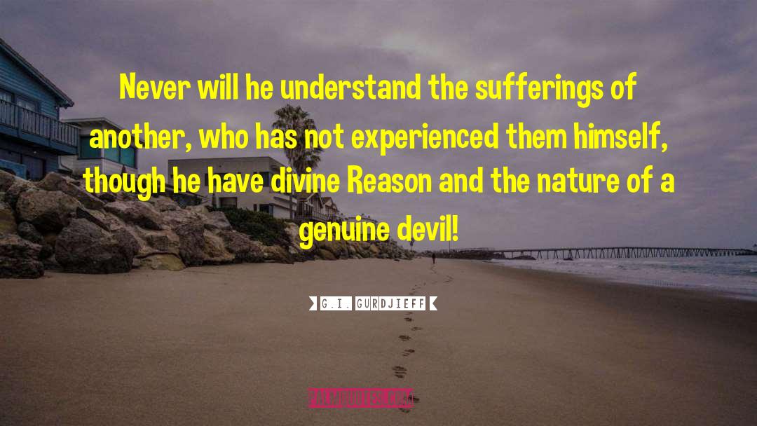 G.I. Gurdjieff Quotes: Never will he understand the