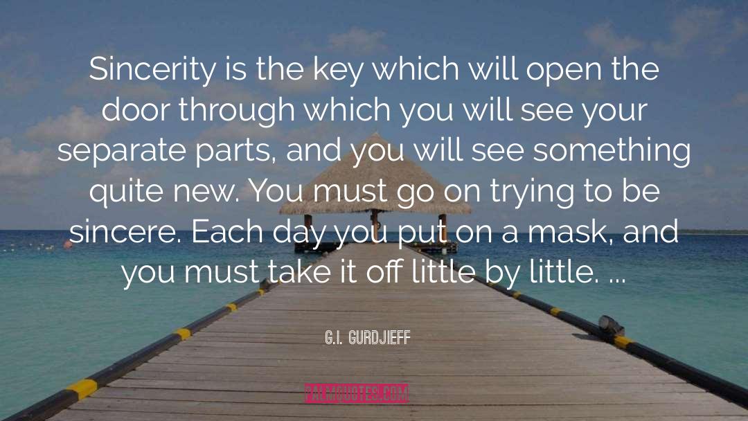 G.I. Gurdjieff Quotes: Sincerity is the key which