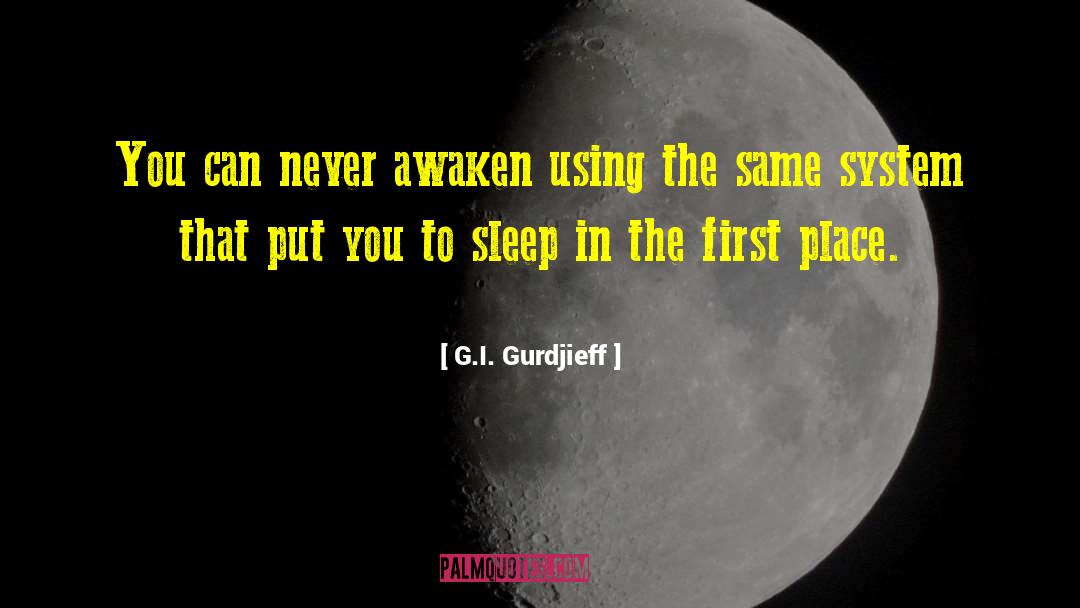 G.I. Gurdjieff Quotes: You can never awaken using