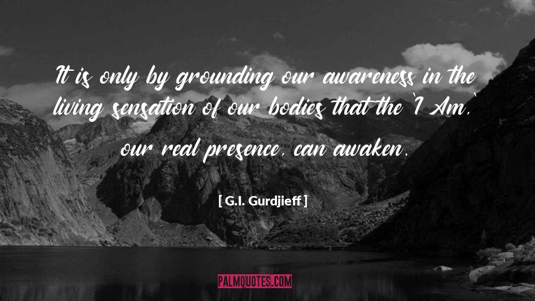 G.I. Gurdjieff Quotes: It is only by grounding