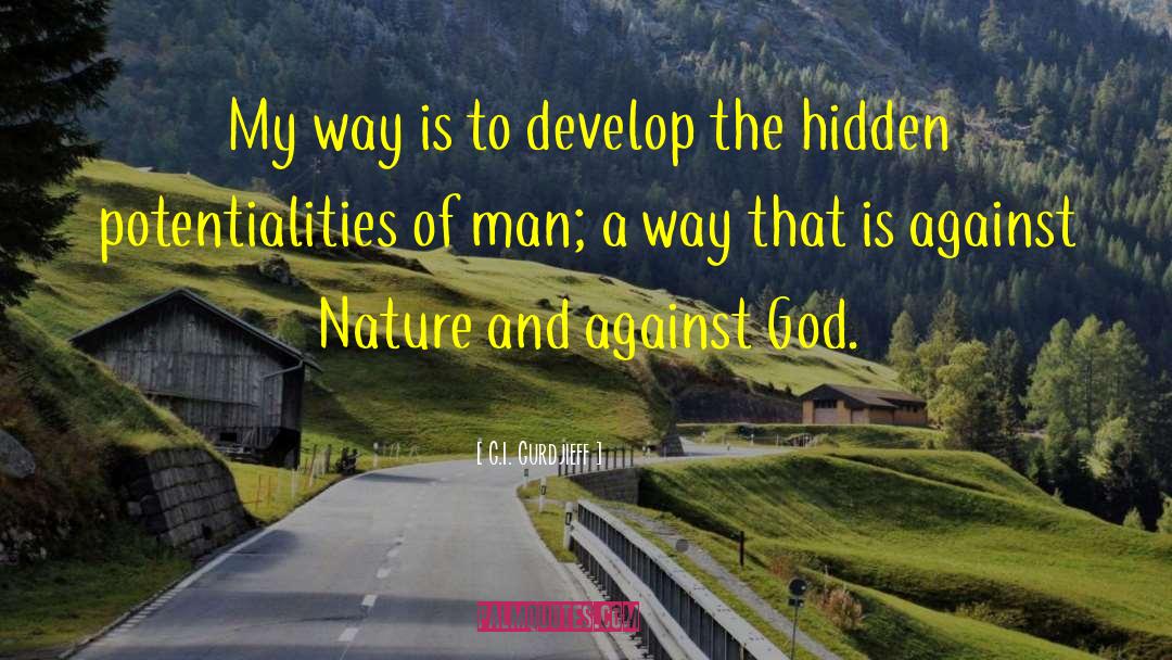 G.I. Gurdjieff Quotes: My way is to develop