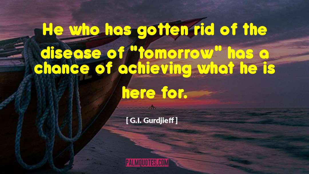 G.I. Gurdjieff Quotes: He who has gotten rid