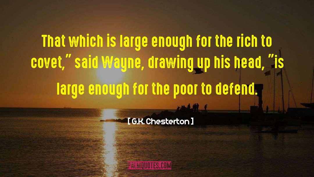 G.K. Chesterton Quotes: That which is large enough