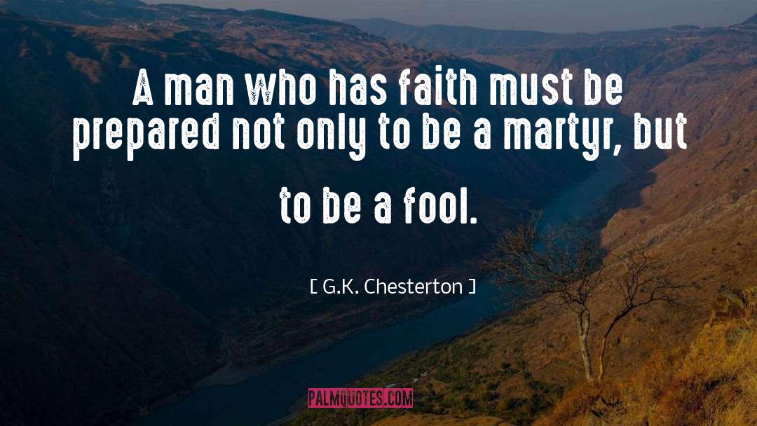 G.K. Chesterton Quotes: A man who has faith
