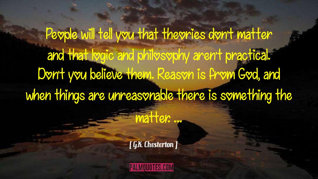 G.K. Chesterton Quotes: People will tell you that
