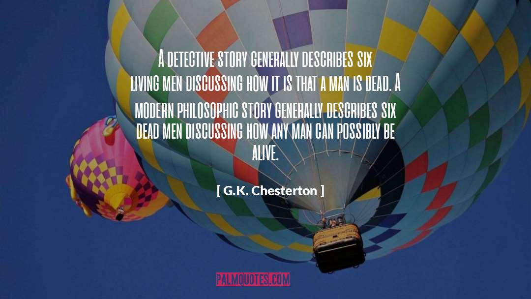 G.K. Chesterton Quotes: A detective story generally describes