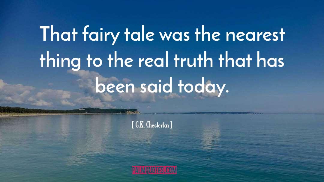 G.K. Chesterton Quotes: That fairy tale was the