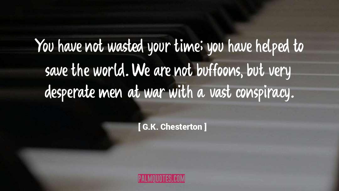 G.K. Chesterton Quotes: You have not wasted your