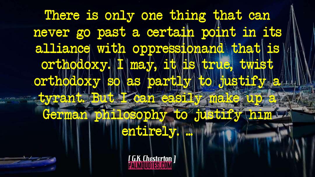 G.K. Chesterton Quotes: There is only one thing