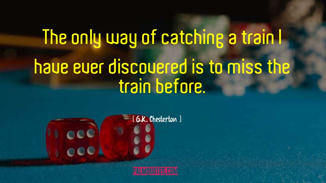 G.K. Chesterton Quotes: The only way of catching