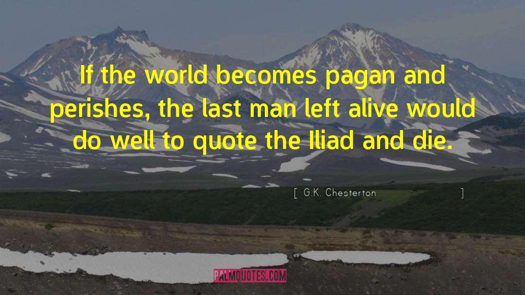 G.K. Chesterton Quotes: If the world becomes pagan