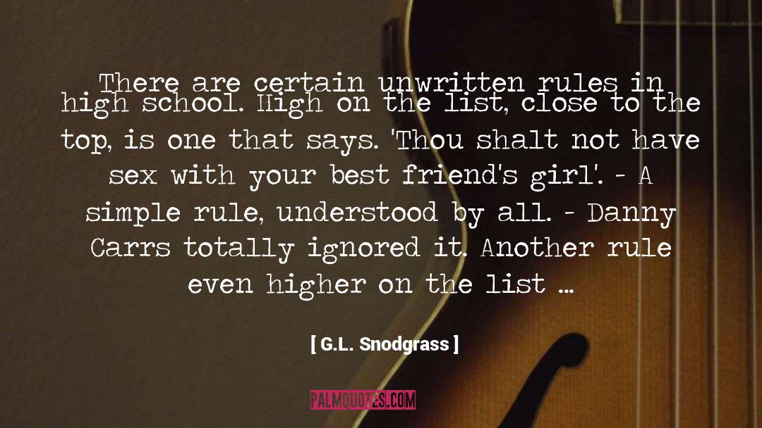 G.L. Snodgrass Quotes: There are certain unwritten rules