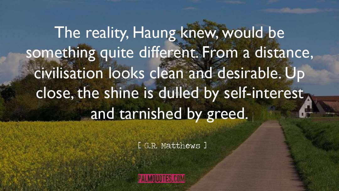 G.R. Matthews Quotes: The reality, Haung knew, would