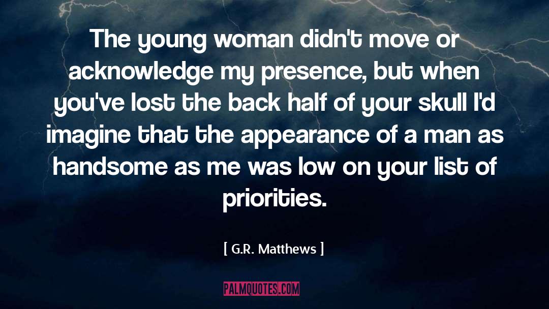 G.R. Matthews Quotes: The young woman didn't move