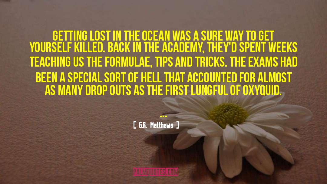 G.R. Matthews Quotes: Getting lost in the ocean