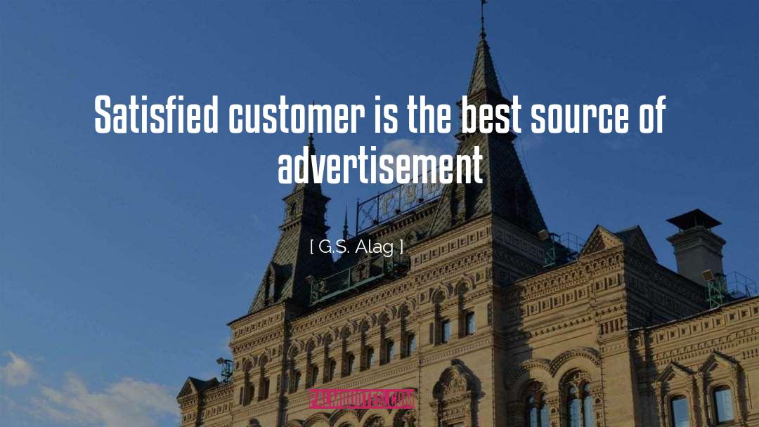 G.S. Alag Quotes: Satisfied customer is the best