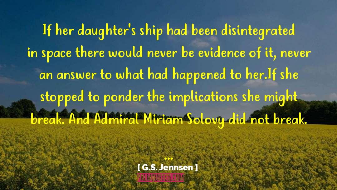 G.S. Jennsen Quotes: If her daughter's ship had
