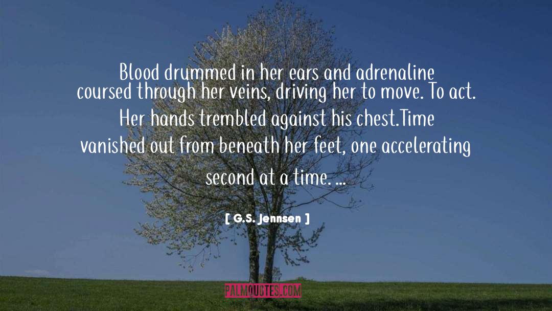 G.S. Jennsen Quotes: Blood drummed in her ears