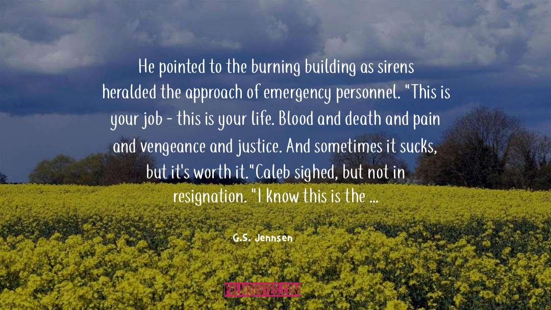 G.S. Jennsen Quotes: He pointed to the burning