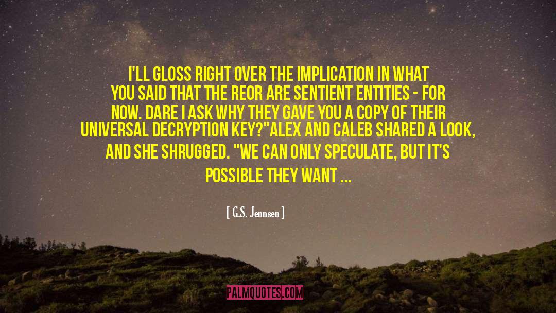 G.S. Jennsen Quotes: I'll gloss right over the