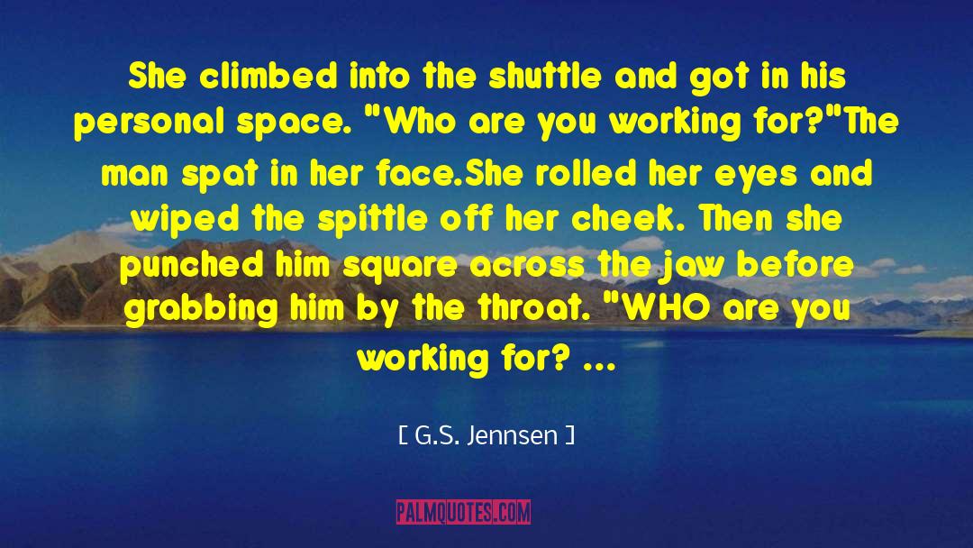 G.S. Jennsen Quotes: She climbed into the shuttle