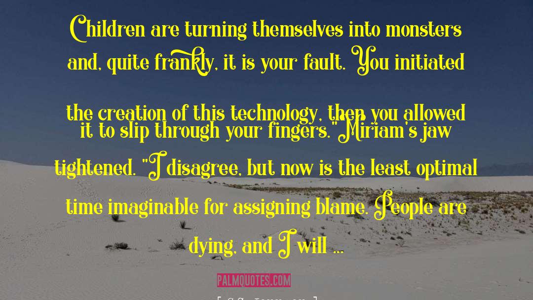 G.S. Jennsen Quotes: Children are turning themselves into