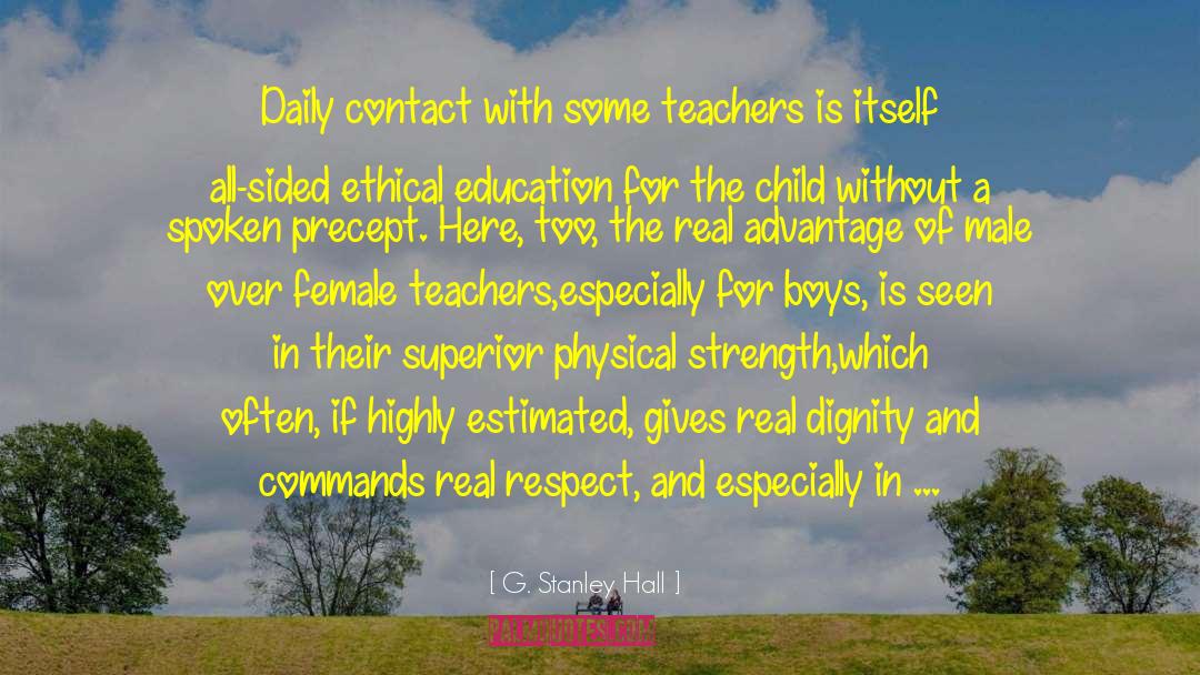 G. Stanley Hall Quotes: Daily contact with some teachers