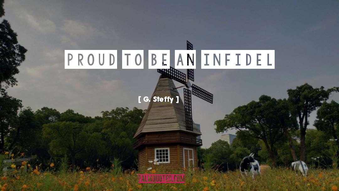 G. Steffy Quotes: Proud to be an infidel