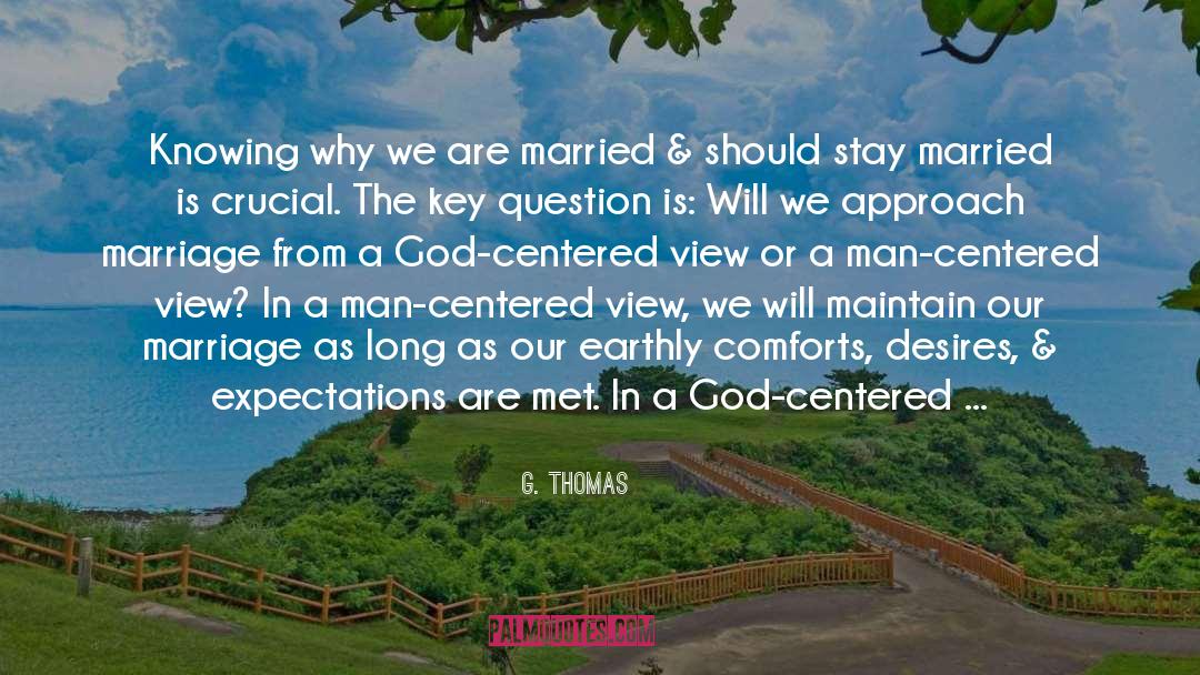 G. Thomas Quotes: Knowing why we are married