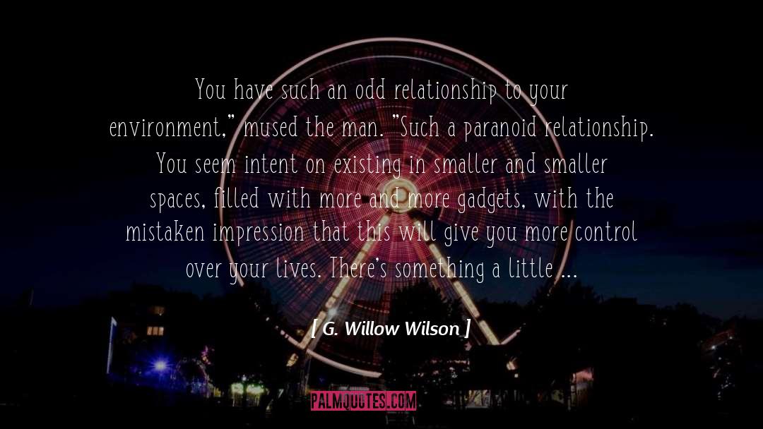 G. Willow Wilson Quotes: You have such an odd