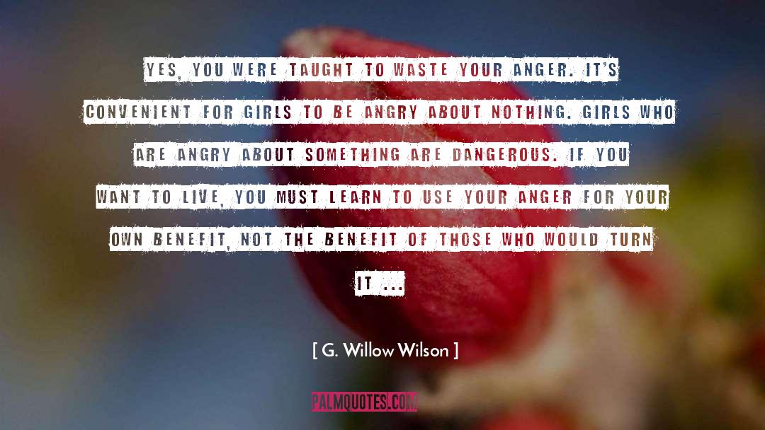 G. Willow Wilson Quotes: Yes, you were taught to
