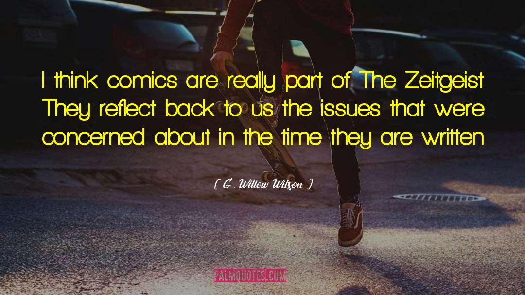 G. Willow Wilson Quotes: I think comics are really