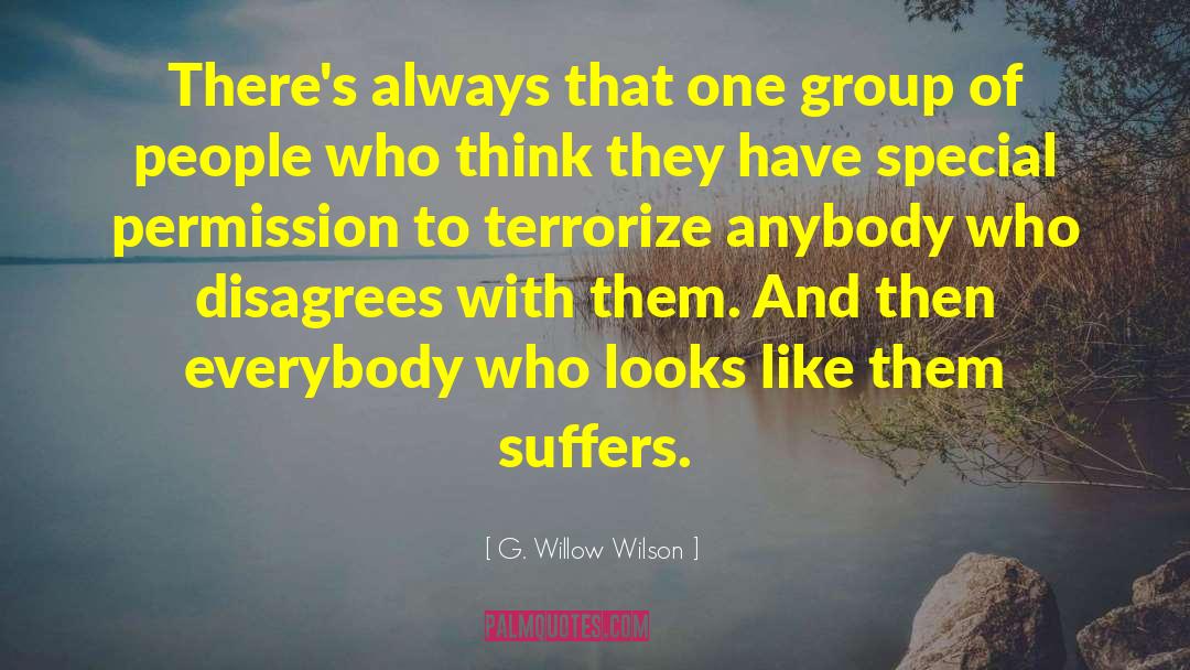 G. Willow Wilson Quotes: There's always that one group